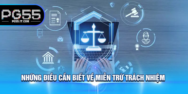 Những Điều Cần Biết Về Miễn Trừ Trách Nhiệm 